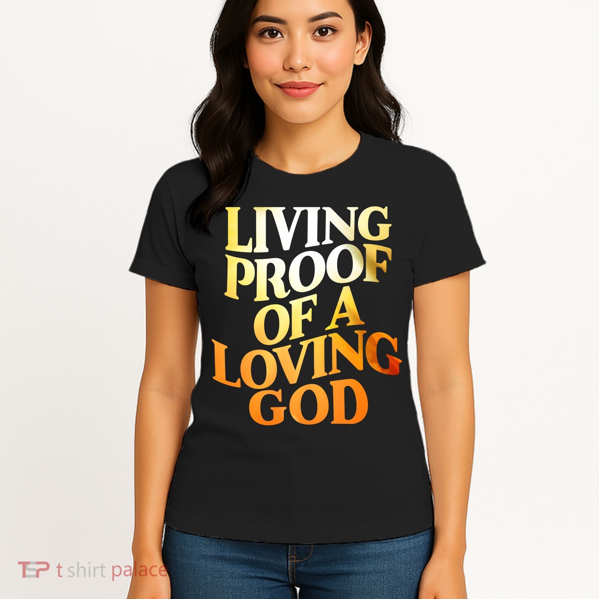 Living Proof Of A Loving God Women's T-Shirt