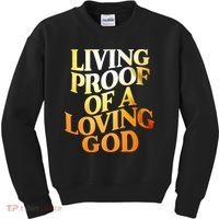 Living Proof Of A Loving God Kids Sweatshirt thumb 0