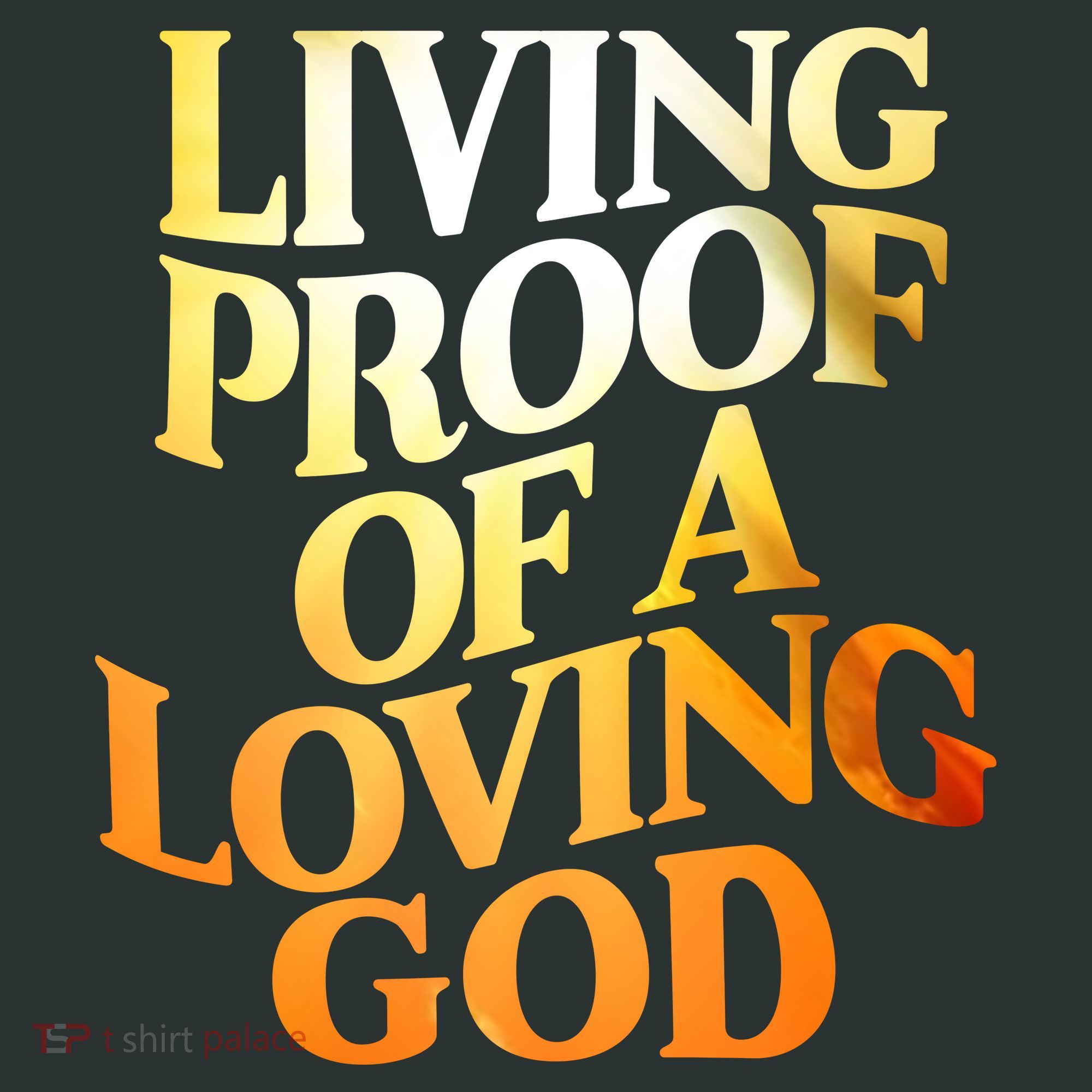 Living Proof Of A Loving God Infant Baby Jersey Bodysuit