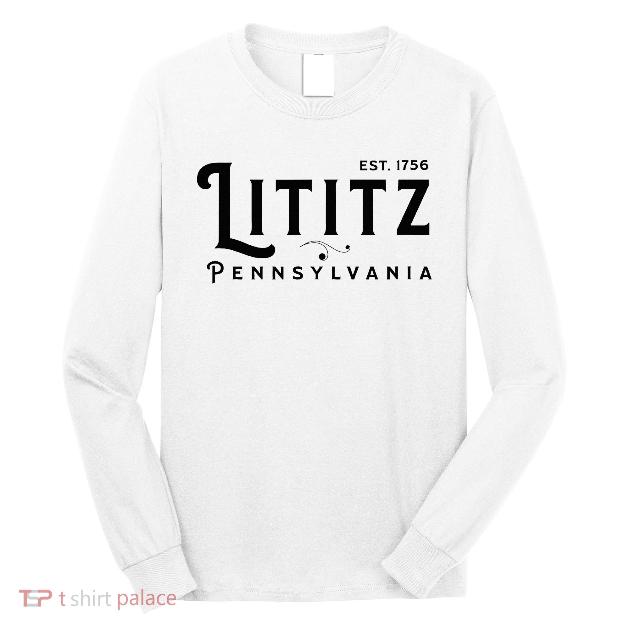 Lititz Pennsylvania Pa Lancaster County Cool Small Town Usa Long Sleeve Shirt