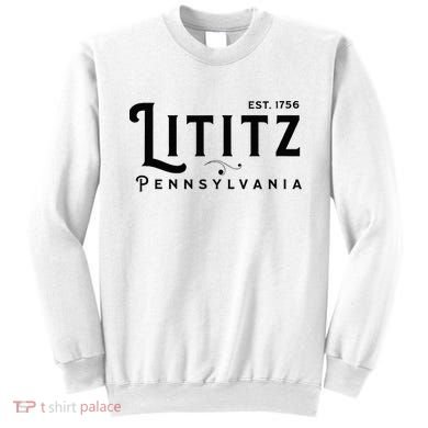 Lititz Pennsylvania Pa Lancaster County Cool Small Town Usa Sweatshirt