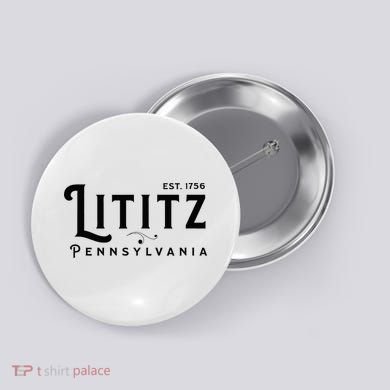 Lititz Pennsylvania Pa Lancaster County Cool Small Town Usa Button