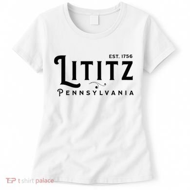 Lititz Pennsylvania Pa Lancaster County Cool Small Town Usa Women's T-Shirt