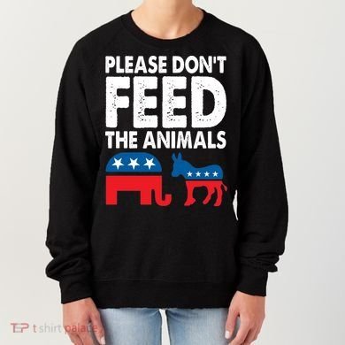 Libertarian Political Please Dont Feed Animals Women's Sweatshirt