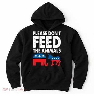Libertarian Political Please Dont Feed Animals Hoodie