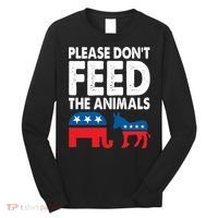 Libertarian Political Please Dont Feed Animals Long Sleeve Shirt thumb 0