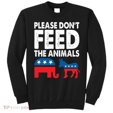 Libertarian Political Please Dont Feed Animals Sweatshirt