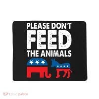 Libertarian Political Please Dont Feed Animals Mousepad thumb 0