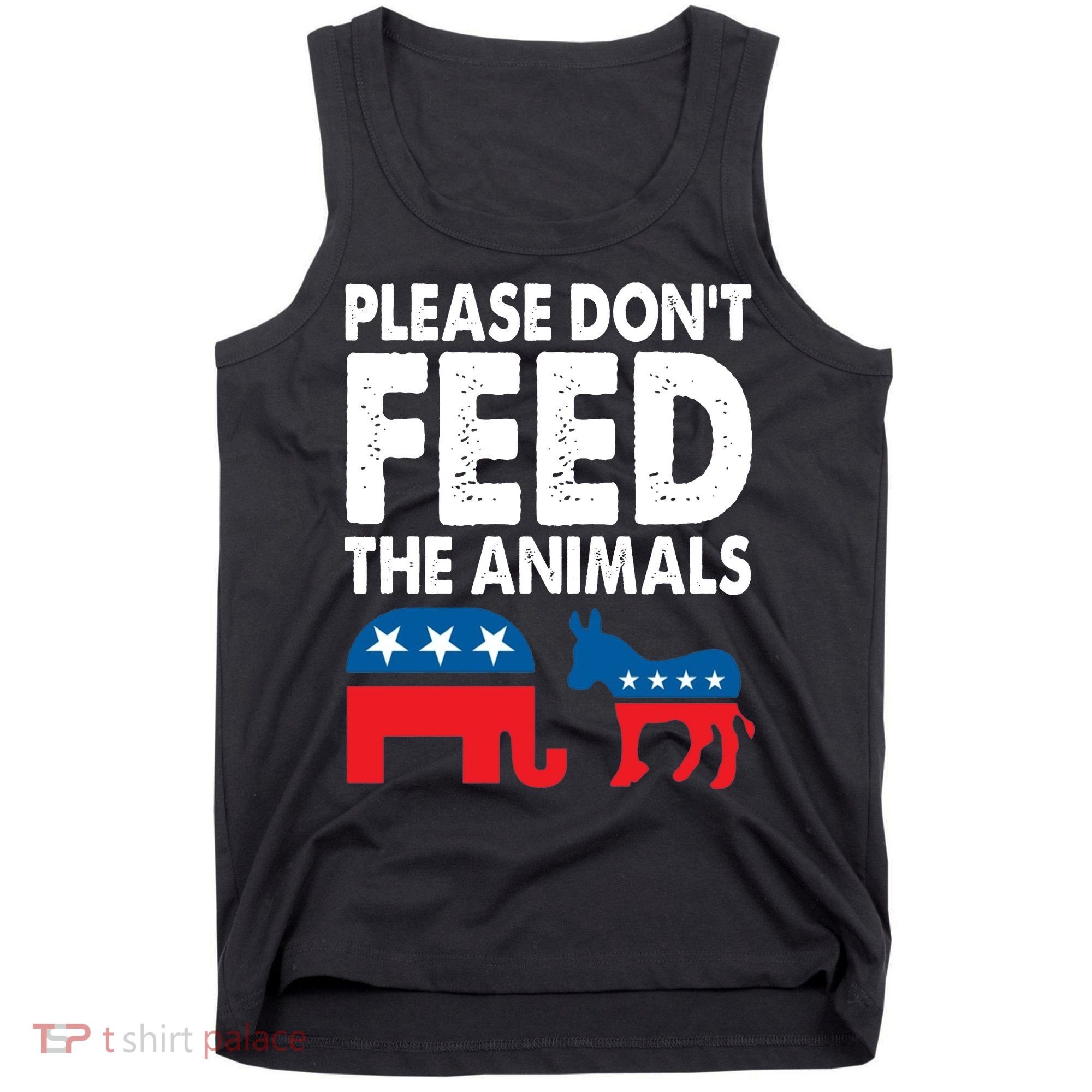 Libertarian Political Please Dont Feed Animals Tank Top