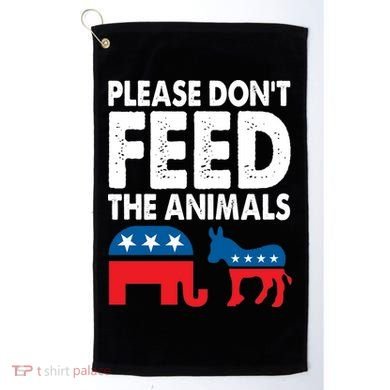 Libertarian Political Please Dont Feed Animals Golf Towel