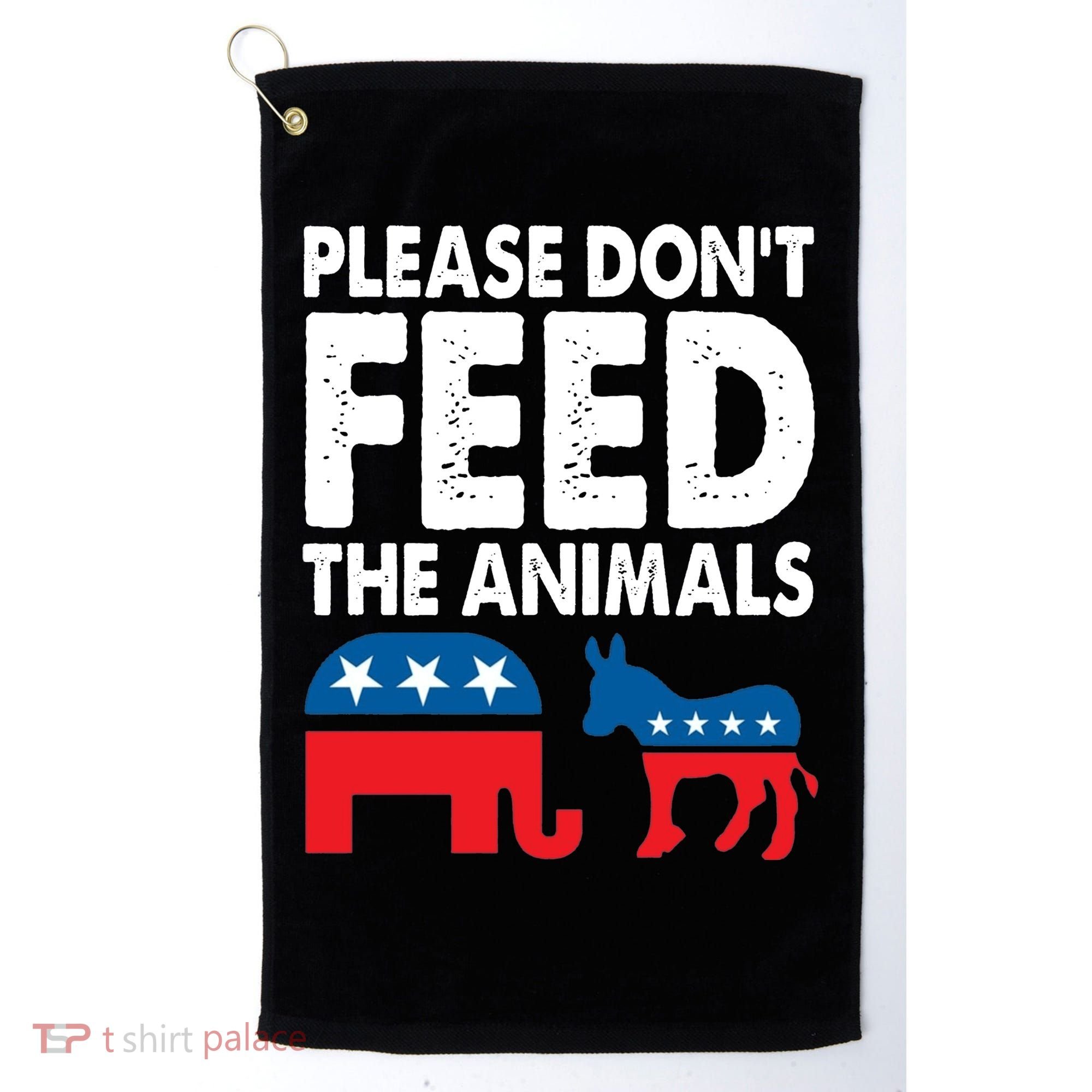 Libertarian Political Please Dont Feed Animals Golf Towel