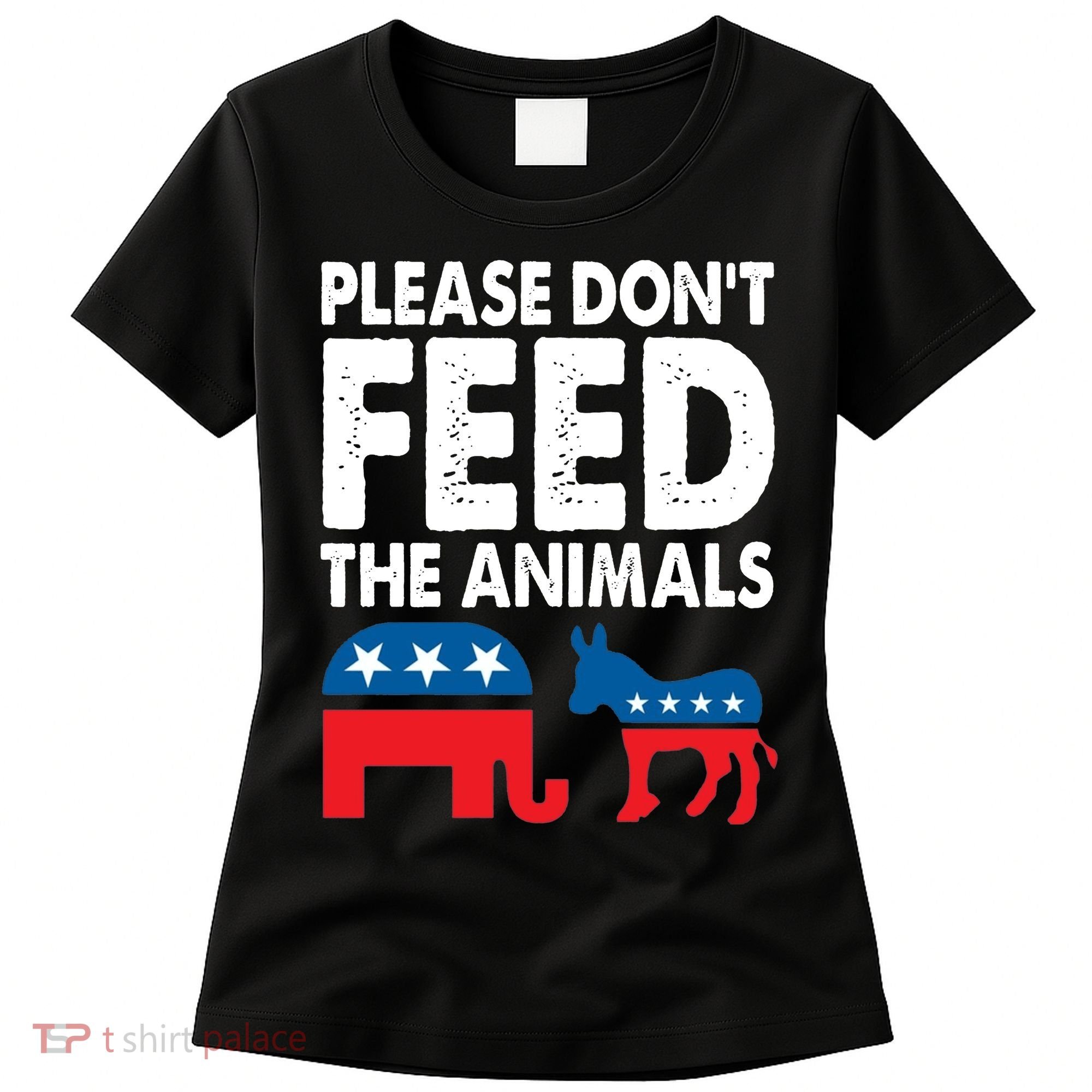 Libertarian Political Please Dont Feed Animals Women's T-Shirt