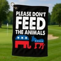 Libertarian Political Please Don't Feed The Animals Gift Golf Towel thumb 1