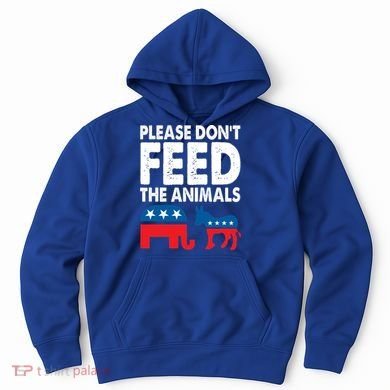 Libertarian Political Please Don't Feed The Animals Gift Hoodie