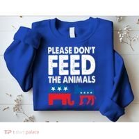 Libertarian Political Please Don't Feed The Animals Gift Sweatshirt thumb 2