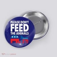 Libertarian Political Please Don't Feed The Animals Gift Button thumb 0