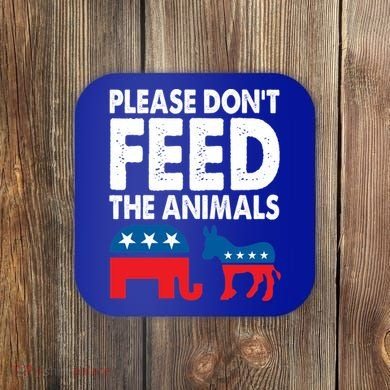 Libertarian Political Please Don't Feed The Animals Gift Coaster