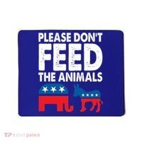 Libertarian Political Please Don't Feed The Animals Gift Mousepad thumb 0