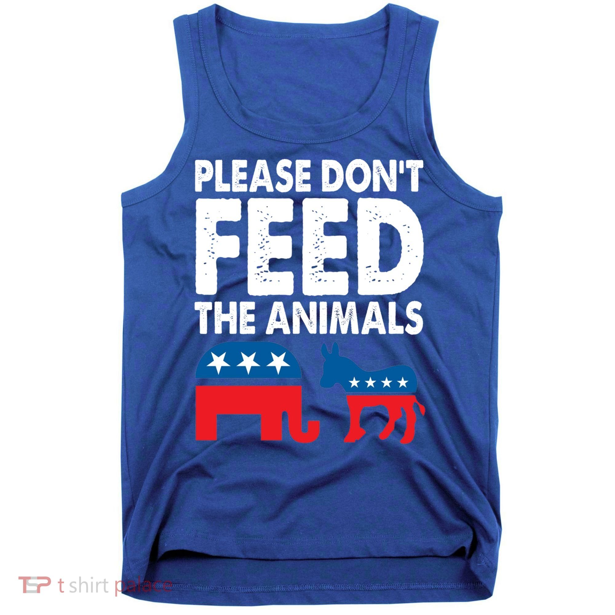 Libertarian Political Please Don't Feed The Animals Gift Tank Top