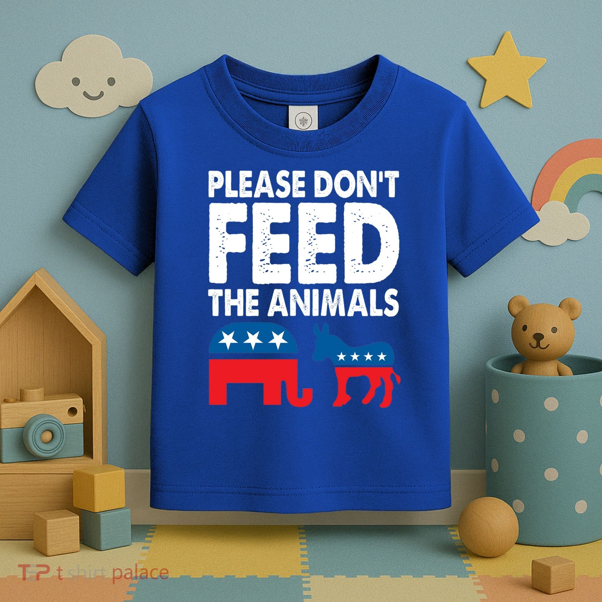 Libertarian Political Please Don't Feed The Animals Gift Toddler T-Shirt