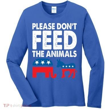 Libertarian Political Please Don't Feed The Animals Gift Women's Long Sleeve Shirt