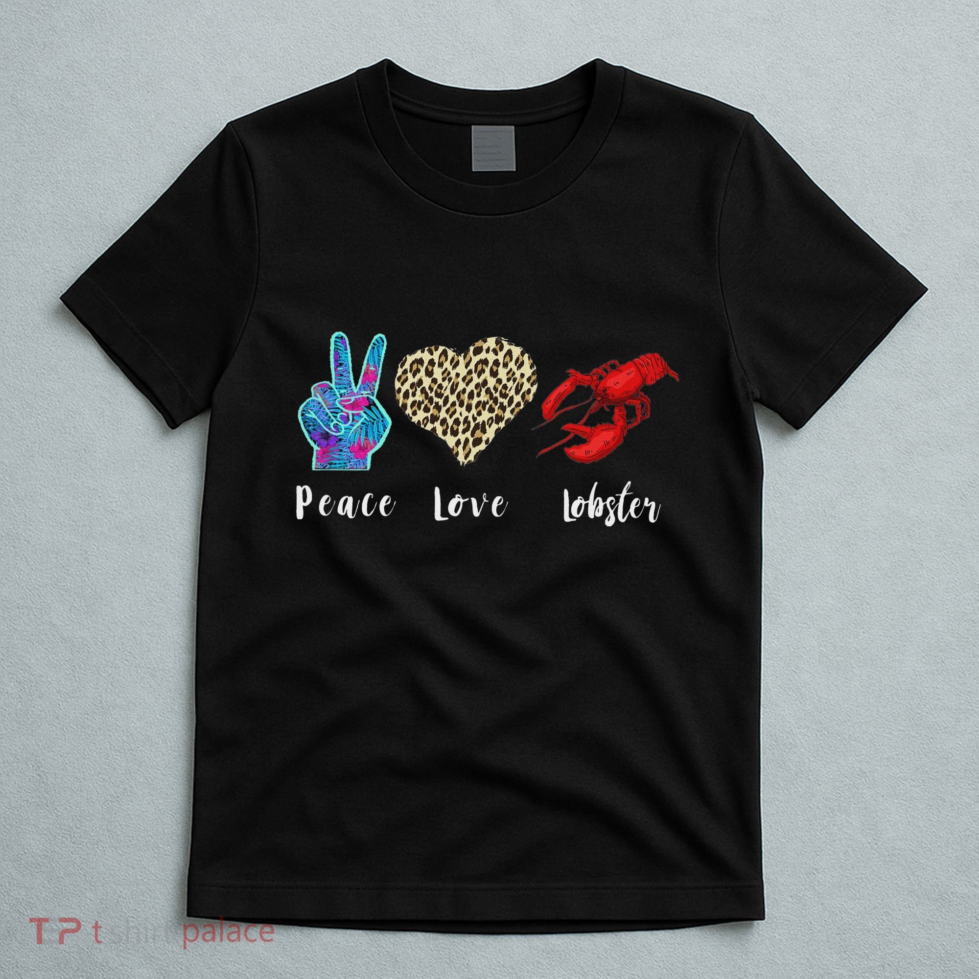 Love Peace Red Lobster Leopard Seafood Lover Lobster Eating T-Shirt