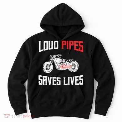 Loud Pipes Saves Lives Biker Hoodie