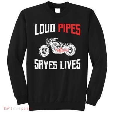 Loud Pipes Saves Lives Biker Sweatshirt