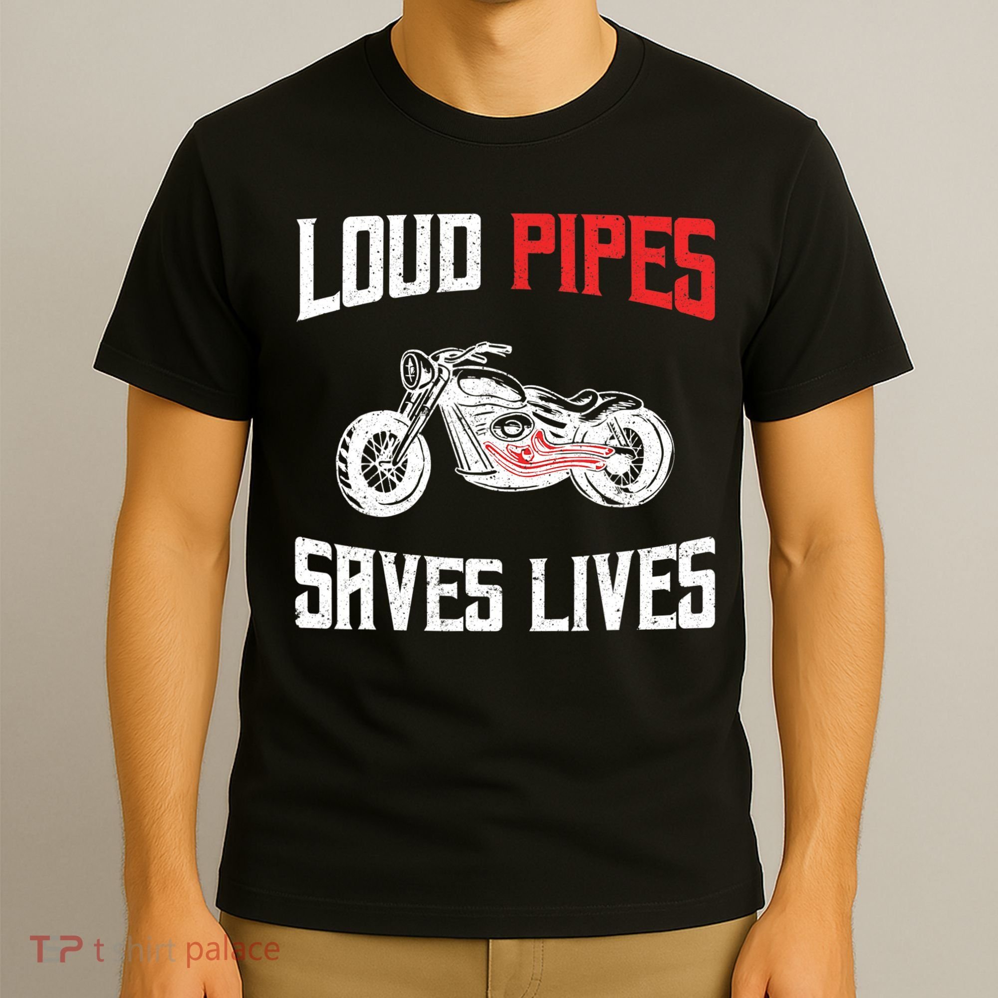 Loud Pipes Saves Lives Biker T-Shirt