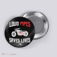 Loud Pipes Saves Lives Biker Button thumb 0