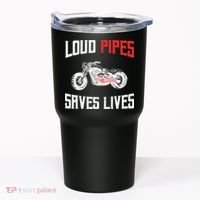 Loud Pipes Saves Lives Biker Tumbler thumb 0