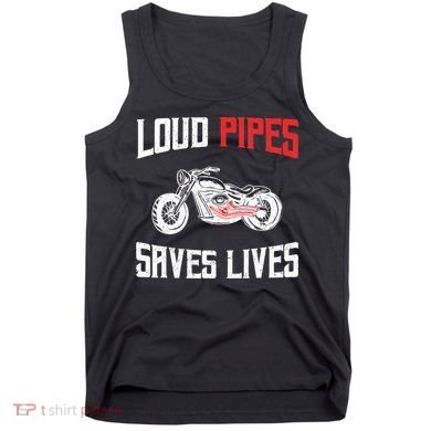 Loud Pipes Saves Lives Biker Tank Top