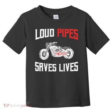 Loud Pipes Saves Lives Biker Toddler T-Shirt