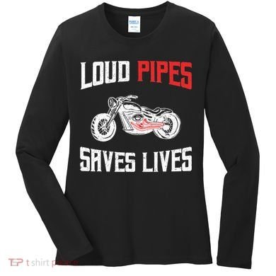 Loud Pipes Saves Lives Biker Women's Long Sleeve Shirt