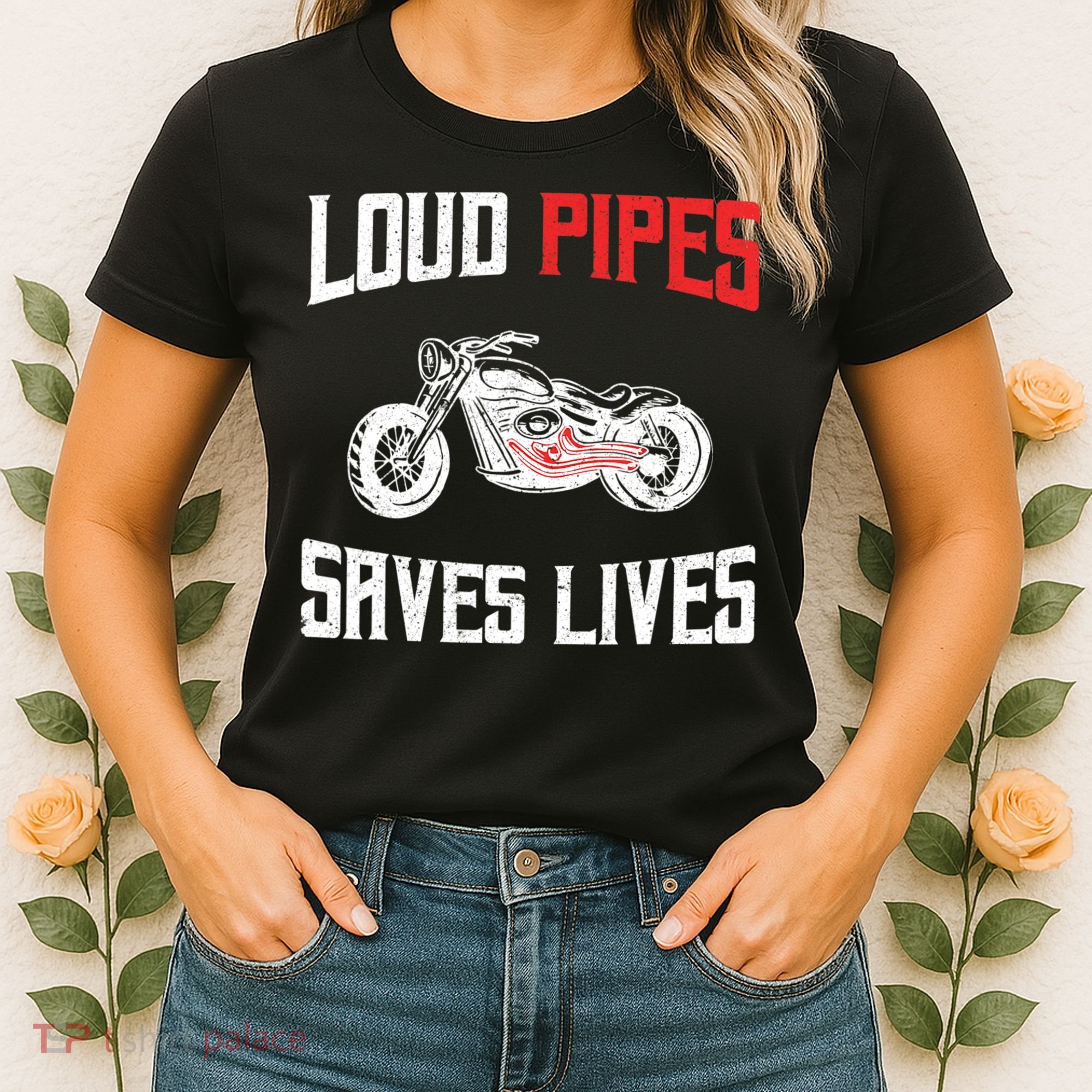 Loud Pipes Saves Lives Biker Women's T-Shirt