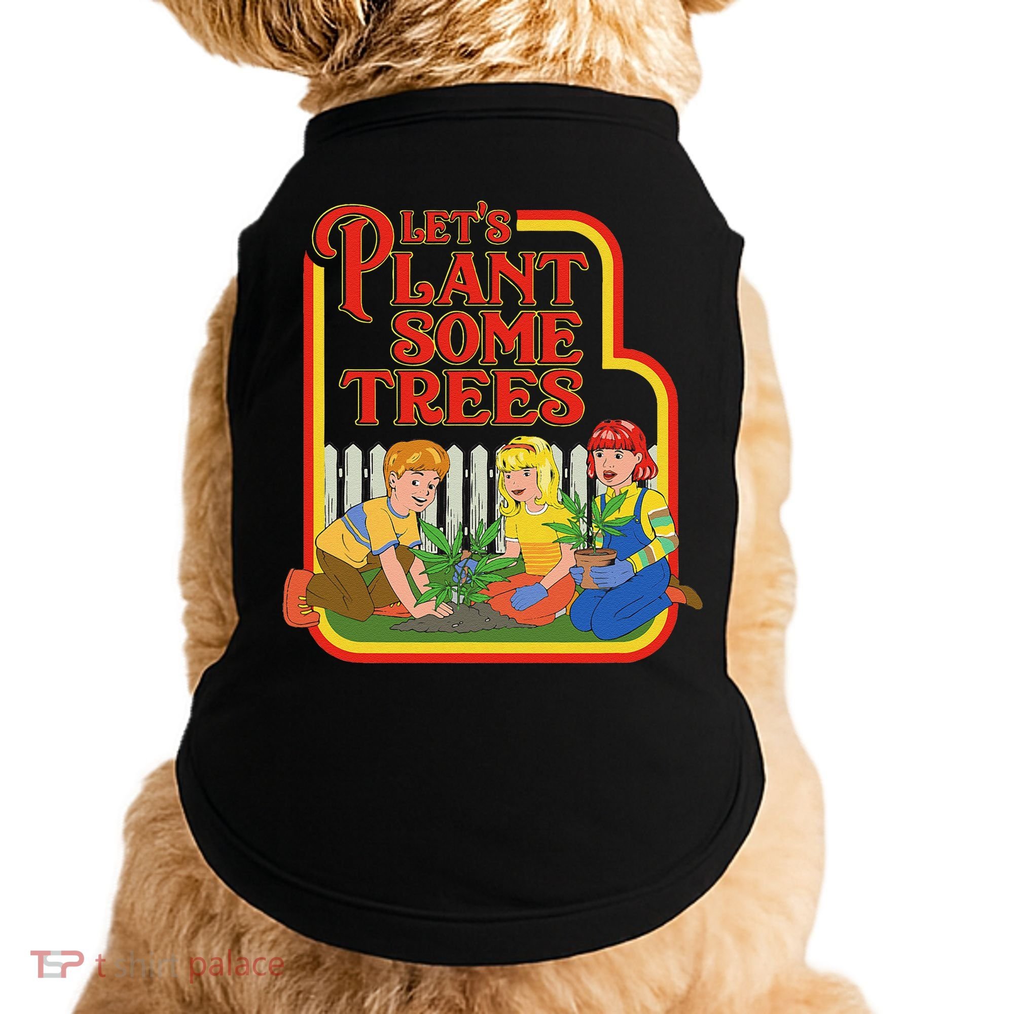 Let’S Plant Some Trees Cannabis Humor Marijuana Funny Weed Doggie Tank