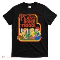 Let’S Plant Some Trees Cannabis Humor Marijuana Funny Weed T-Shirt thumb 0