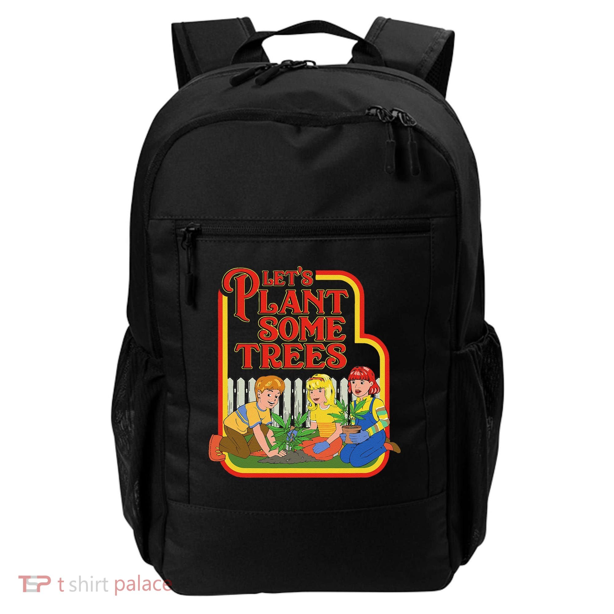 Let’S Plant Some Trees Cannabis Humor Marijuana Funny Weed Backpack