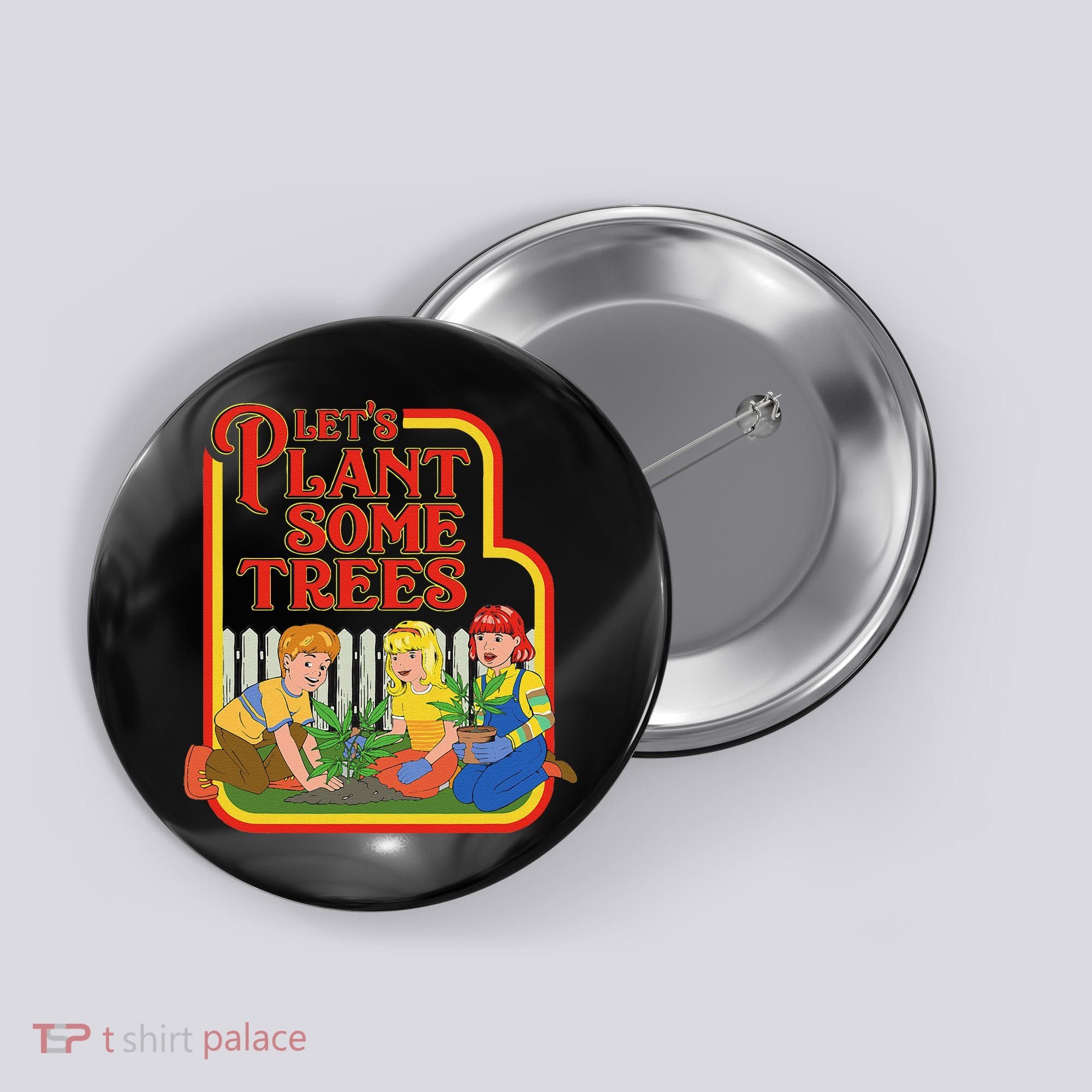 Let’S Plant Some Trees Cannabis Humor Marijuana Funny Weed Button
