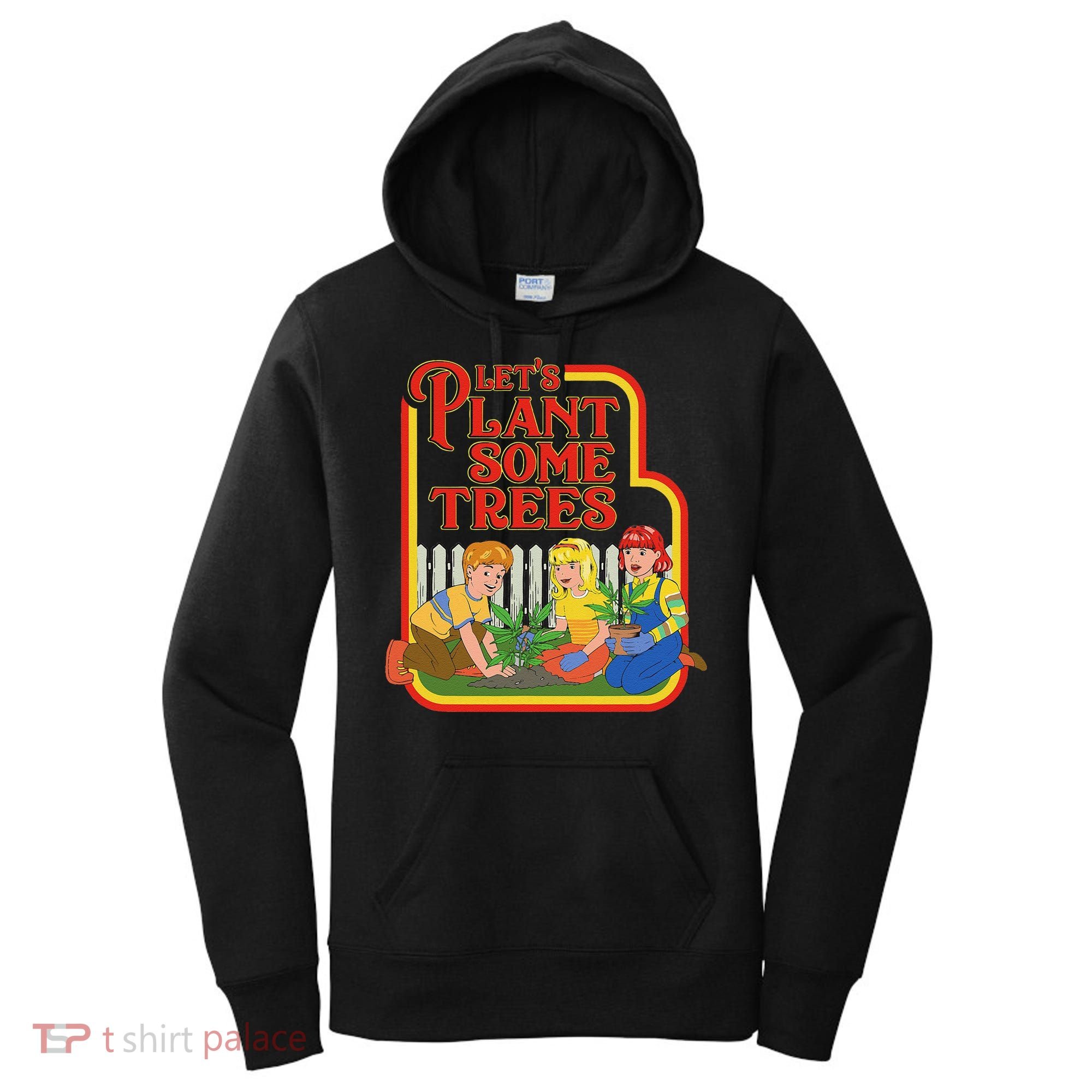 Let’S Plant Some Trees Cannabis Humor Marijuana Funny Weed Women's Hoodie