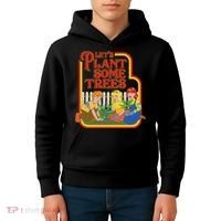 Let’S Plant Some Trees Cannabis Humor Marijuana Funny Weed Kids Hoodie thumb 4