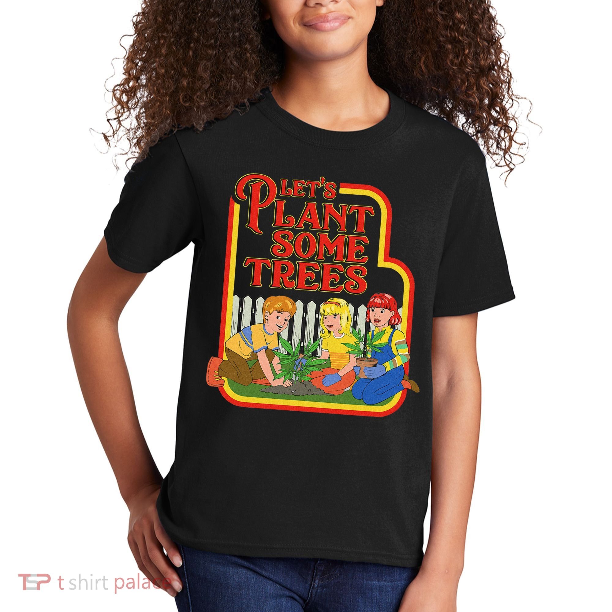 Let’S Plant Some Trees Cannabis Humor Marijuana Funny Weed Kids T-Shirt