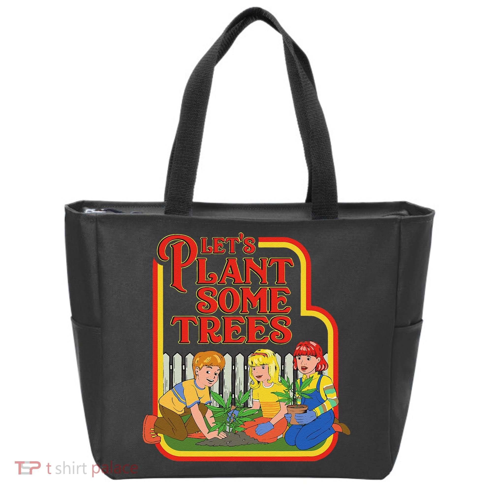 Let’S Plant Some Trees Cannabis Humor Marijuana Funny Weed Tote Bag