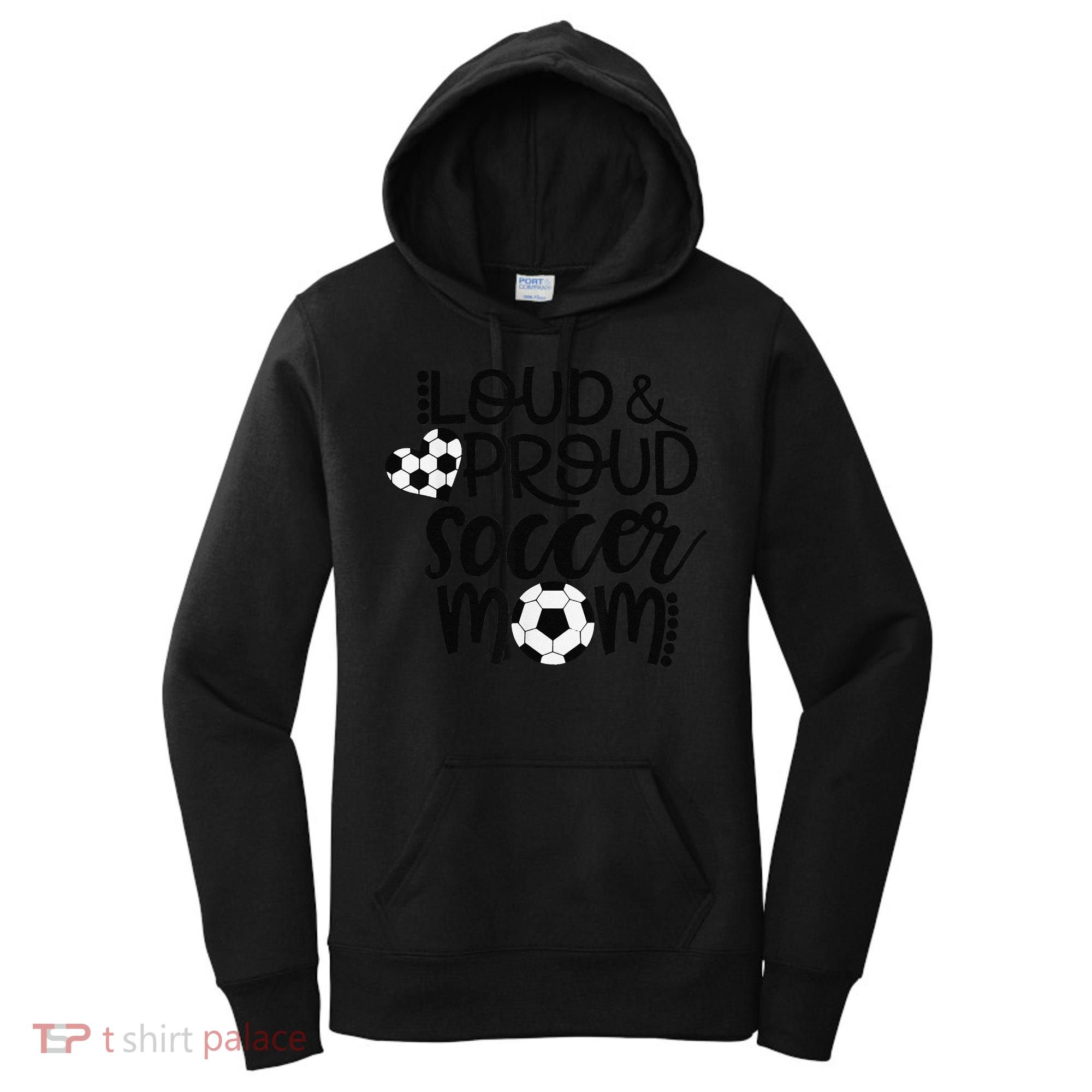 Loud Proud Soccer Mom MotherS Day Gift Women's Hoodie