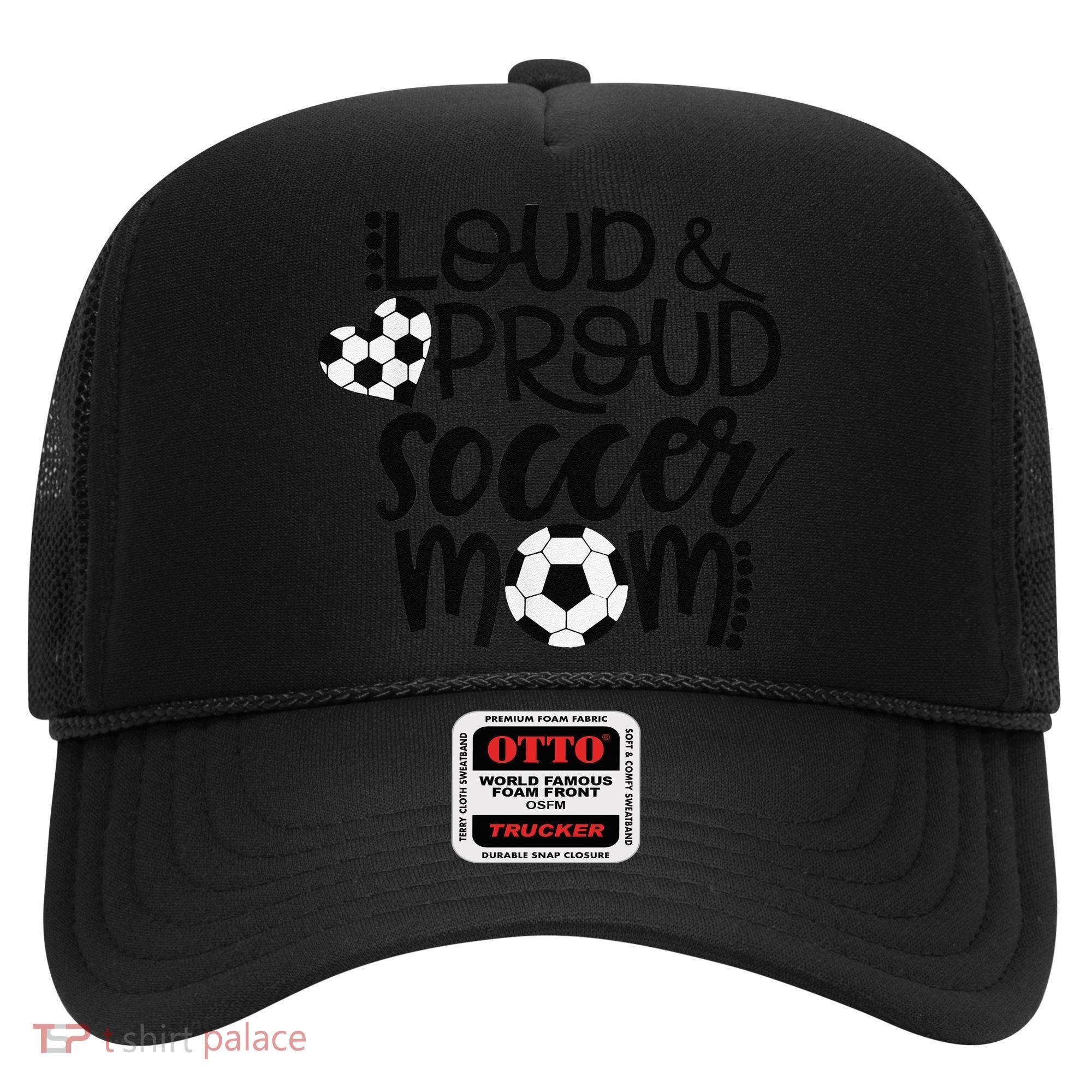 Loud Proud Soccer Mom MotherS Day Gift Hat