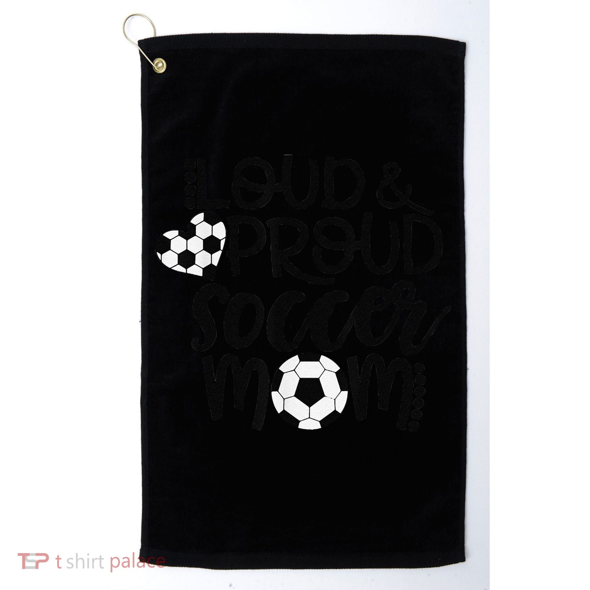 Loud Proud Soccer Mom MotherS Day Gift Golf Towel