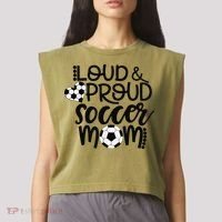 Loud Proud Soccer Mom MotherS Day Gift Garment-Dyed Women's Muscle Tee thumb 2