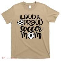 Loud Proud Soccer Mom MotherS Day Gift T-Shirt thumb 0