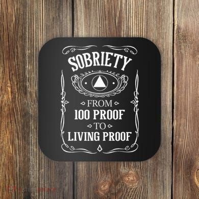 Living Proof Sobriety Anniversary Sober AA NA Recovery Coaster
