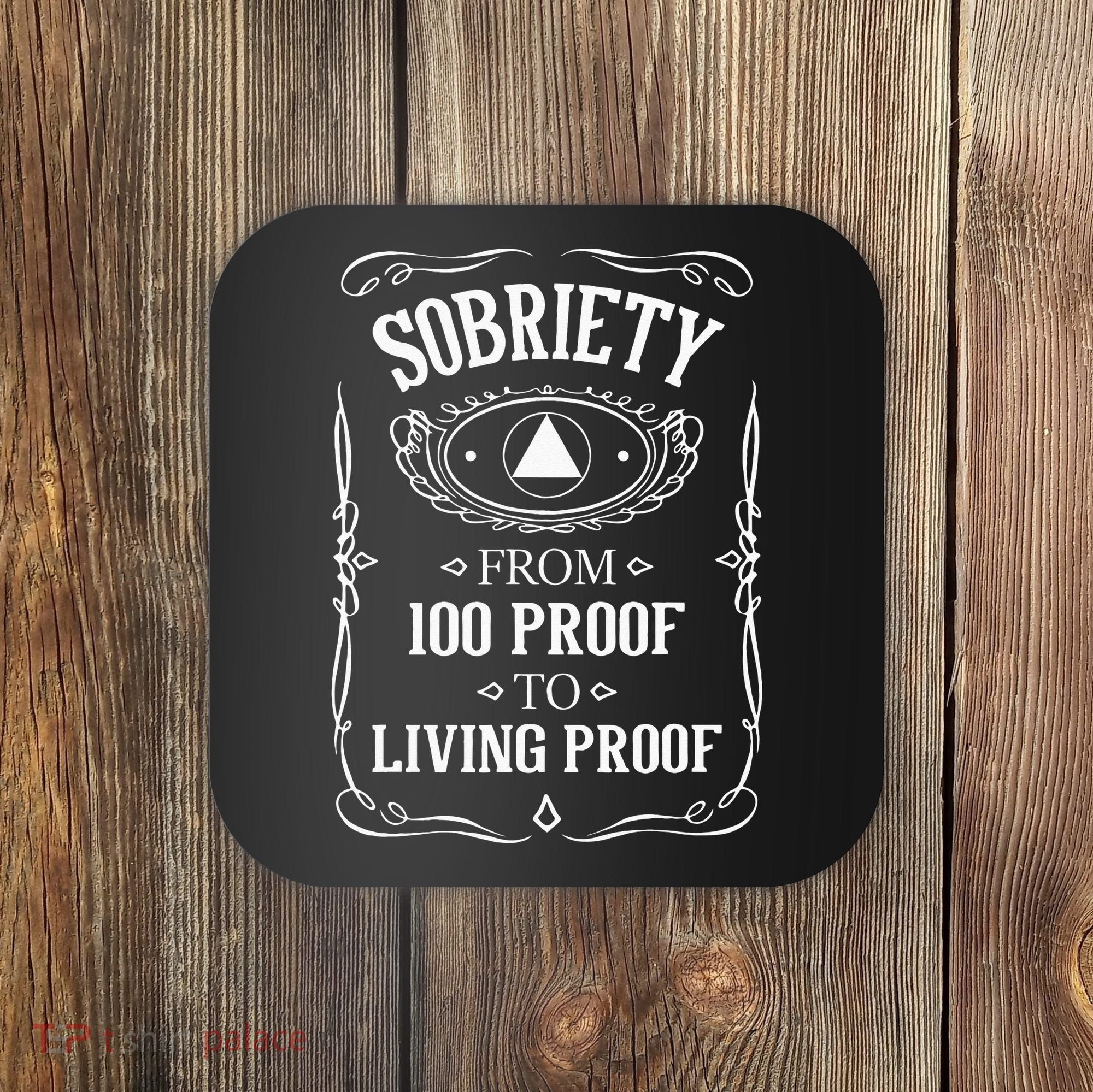 Living Proof Sobriety Anniversary Sober AA NA Recovery Coaster